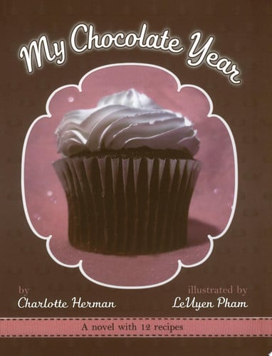 My Chocolate Year: A Novel with 12 Recipes