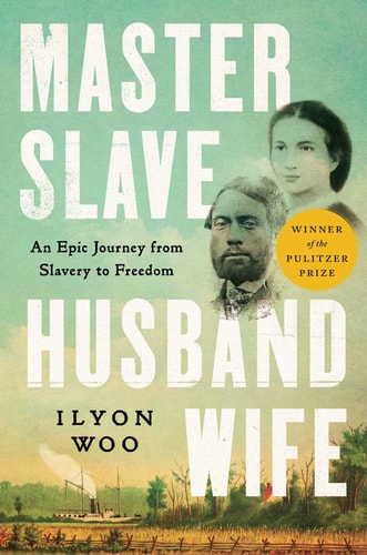 Master Slave Husband Wife An Epic Journey from Slavery to Freedom