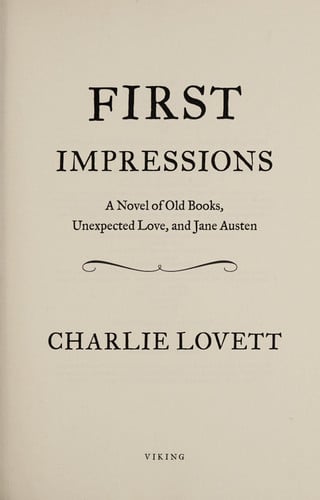 First Impressions: A Novel of Old Books, Unexpected Love, and Jane Austen
