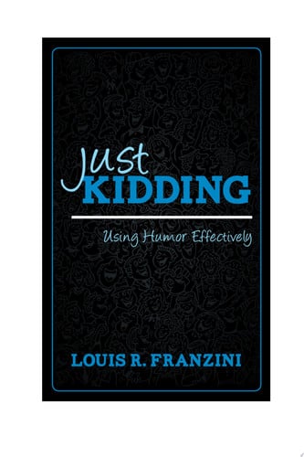 Just Kidding: Using Humor Effectively