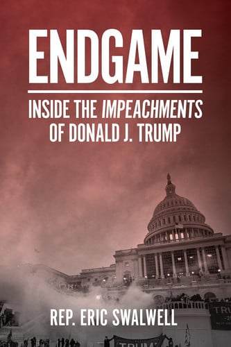 Endgame: Inside the Impeachment of Donald J. Trump