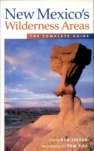 New Mexico's Wilderness Areas: The Complete Guide