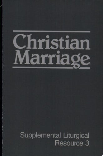 Christian Marriage (SLR) (Supplemental Liturgical Resources)