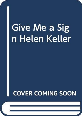 Give Me a Sign, Helen Keller!