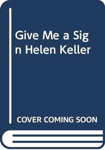 Give Me a Sign, Helen Keller!