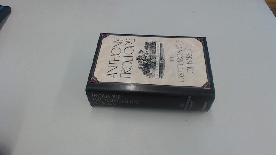 The Barsetshire Novels: The last chronicle of Barset