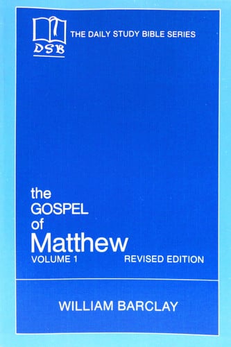 The Gospel of Matthew: Vol. 1, Chapters 1-10 (The Daily Study Bible Series, Revised Edition)