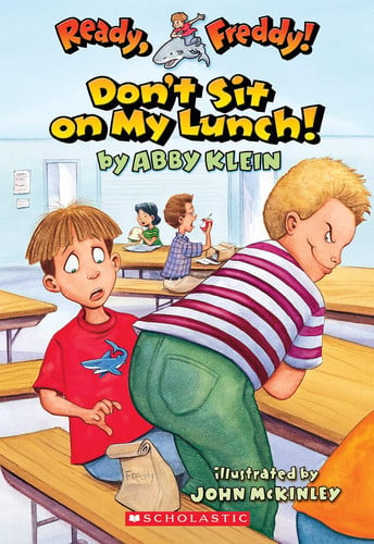 Ready, Freddy! #4: Don't Sit On My Lunch: Don't Sit On My Lunch!
