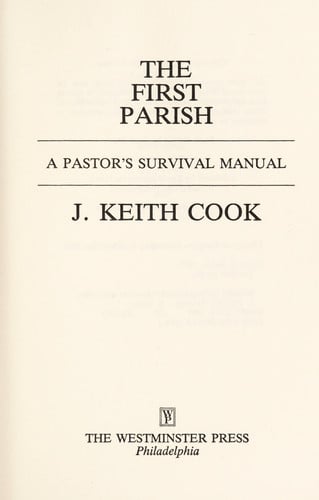 The First Parish: A Pastor's Survival Manual