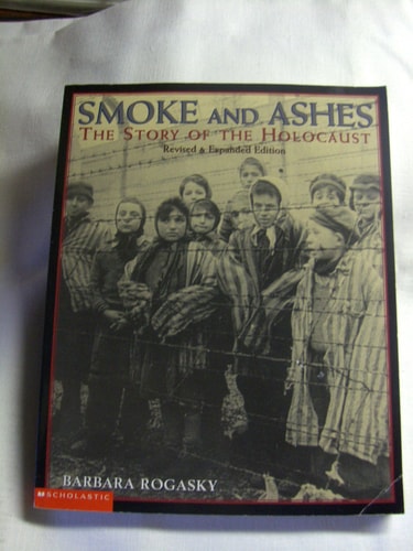 Smoke and Ashes The Story of the Holocaust