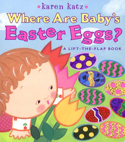 Where Are Baby's Easter Eggs?: A Lift-the-Flap Book (Karen Katz Lift-the-Flap Books)