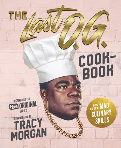 The Last O.G. Cookbook How to Get Mad Culinary Skills