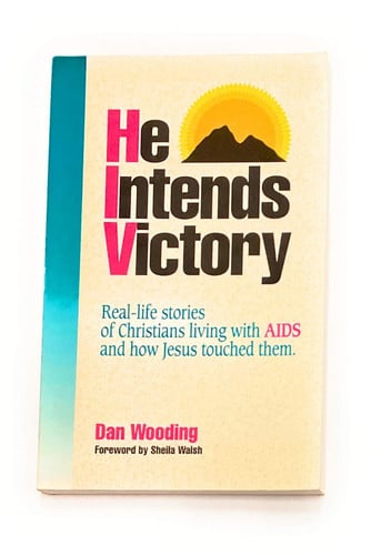 He Intends Victory: Real-life Stories of Christian Living with AIDS and How Jesus Touched Them