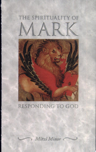 The Spirituality of Mark: Responding to God
