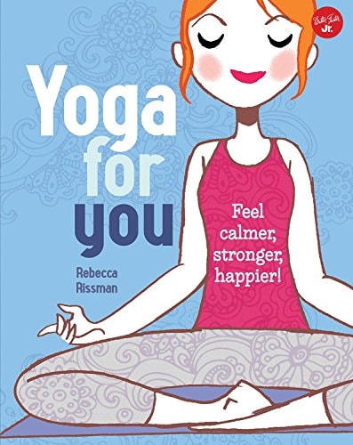 Yoga for You Feel calmer, stronger, happier!
