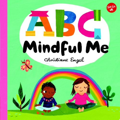 ABC for Me: ABC Mindful Me ABCs for a Happy, Healthy Mind & Body