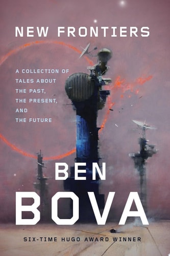 New Frontiers A Collection of Tales About the Past, the Present, and the Future