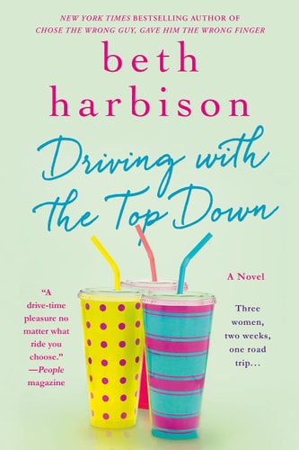 Driving with the Top Down A Novel