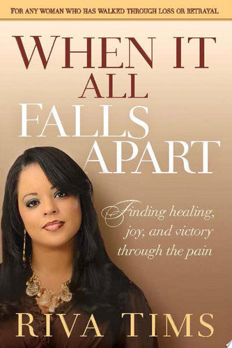 When It All Falls Apart: Find Healing, Joy and Victory through the Pain