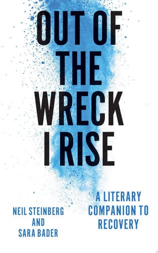 Out of the Wreck I Rise: A Literary Companion to Recovery