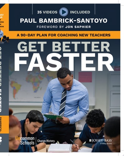 Get Better Faster A 90-Day Plan for Coaching New Teachers