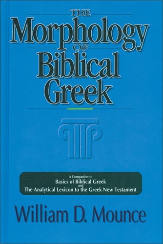 The Morphology of Biblical Greek: A Companion to Basics of Biblical Greek and the Analytical Lexicon to the Greek New Testament (English and Greek Edition)
