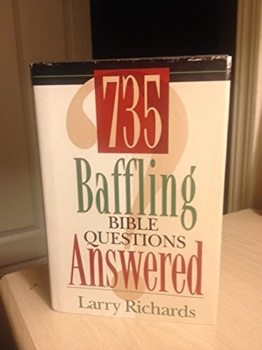 735 Baffling Bible Questions Answered