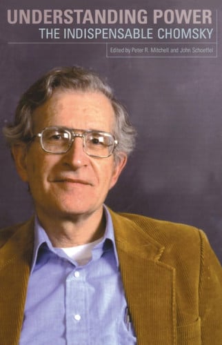 Understanding Power The Indispensable Chomsky