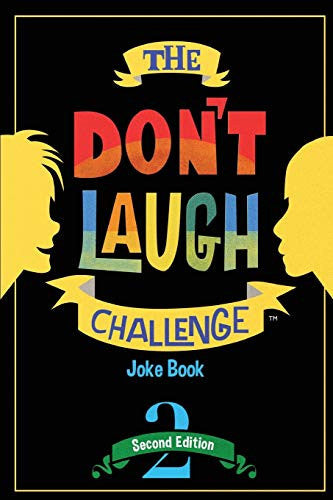 The Don't Laugh Challenge - 2nd Edition A Children's Joke Book Including Riddles, Funny Q&a Jokes, Knock Knock, and Tongue Twisters for Kids Ages 5, 6, 7, 8, 9, 10, 11