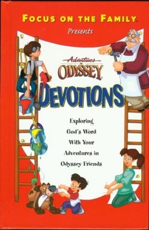 Adventures in Odyssey Devotions Exploring God's Word with Your Adventures in Odyssey Friends
