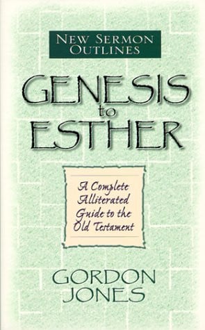 New Sermon Outlines to the Old Testament: Genesis Through Esther: 1