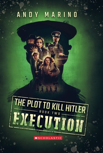 Execution (the Plot to Kill Hitler #2)