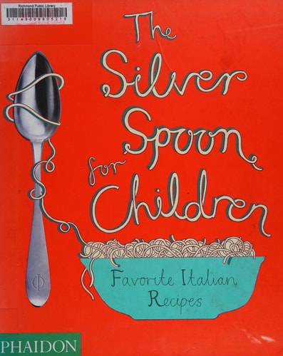 The Silver Spoon for Children Favorite Italian Recipes