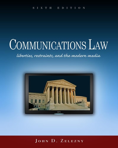 Communications Law: Liberties, Restraints, and the Modern Media (Wadsworth Series in Mass Communication and Journalism)