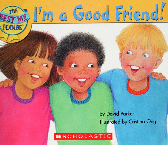 The Best Me I Can Be-I'm a Good Friend!