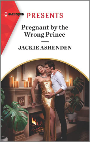 Pregnant by the Wrong Prince: An Uplifting International Romance (Pregnant Princesses, 2)