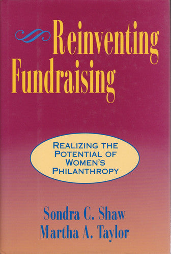 Reinventing Fundraising: Realizing the Potential of Women's Philanthropy (JOSSEY BASS NONPROFIT & PUBLIC MANAGEMENT SERIES)