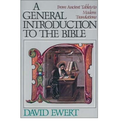 General Introduction to the Bible from Ancient Tablets to Modern Translations