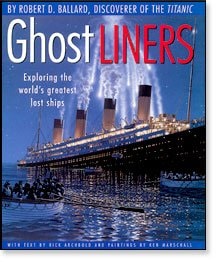 Ghost Liners Exploring the World's Greatest Lost Ships