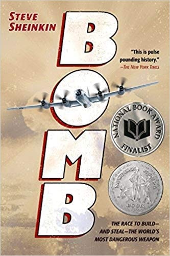 Bomb The Race to Build--and Steal--the World's Most Dangerous Weapon (Newbery Honor Book & National Book Award Finalist)