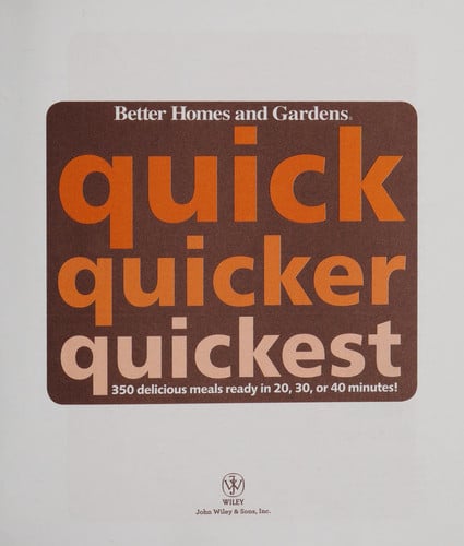 Quick, Quicker, Quickest: 350 delicious meals ready in 20, 30, or 40 minutes!