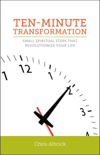 Ten-Minute Transformation: Small Spiritual Steps that Revolutionize Your Life