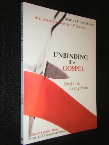 Unbinding the Gospel: Real Life Evangelism