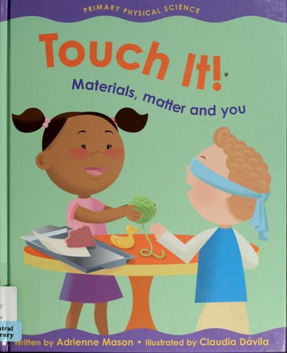 Touch It!: Materials, Matter and You (Primary Physical Science)