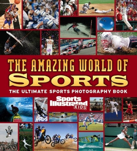 Sports Illustrated Kids: The Amazing World of Sports