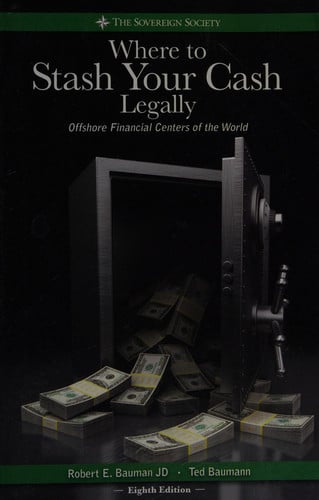 Where to Stash Your Cash Legally: Offshore Financial Centers of the World