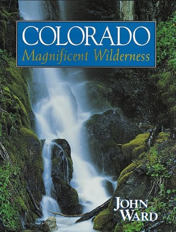 Colorado: Magnificent Wilderness