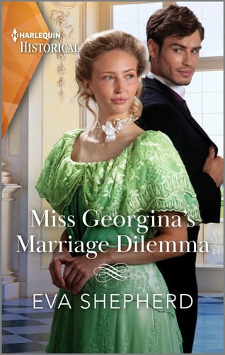 Miss Georgina's Marriage Dilemma (Rebellious Young Ladies, 3)