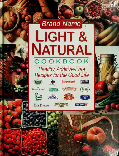 Brand Name Light and Natural Cookbook: Healthy, Additive- Free Recipes For The Good Life