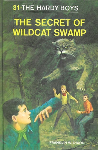 The Secret of Wildcat Swamp (The Hardy Boys, No. 31)